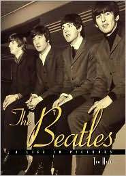 The Beatles: A Life in Pictures by Tim Hill