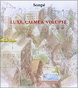 Luxe, calme & volupté by Jean-Jacques Sempé