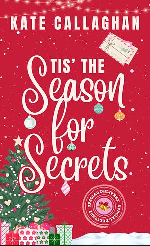 'Tis the Season for Secrets by Kate Callaghan