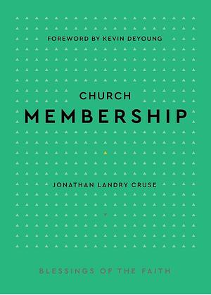 Church Membership by Jonathan Landry Cruse