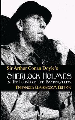 Sir Arthur Conan Doyle's - The Hound of the Baskervilles - Enhanced Classroom Edition by Arthur Conan Doyle, David Scott Fields II