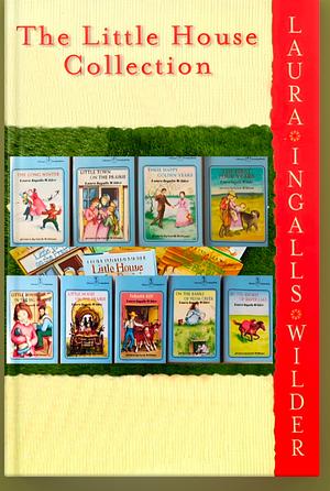 The Little House Collection: The Complete Little House Nine-Book Set by Laura Ingalls Wilder