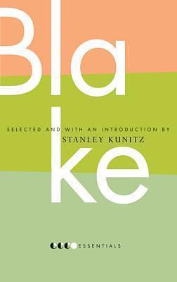 ESNTL BLAKE by Stanley Kunitz, William Blake, William Blake