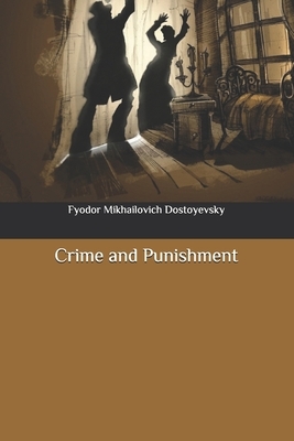 Crime and Punishment by Fyodor Dostoevsky