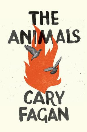 The Animals by Cary Fagan