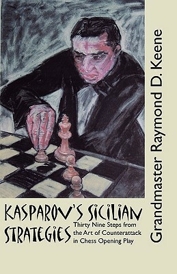 Kasparov's Sicilian Strategies by Raymond Keene