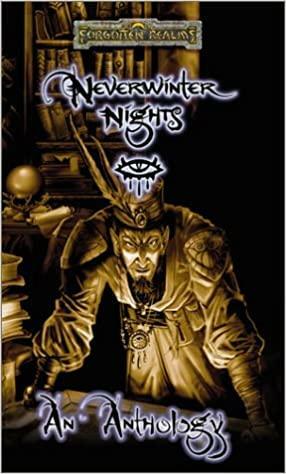 Neverwinter Nights: Gc Tie In by J. Robert King, Philip Athans, Mikhael Mikalean
