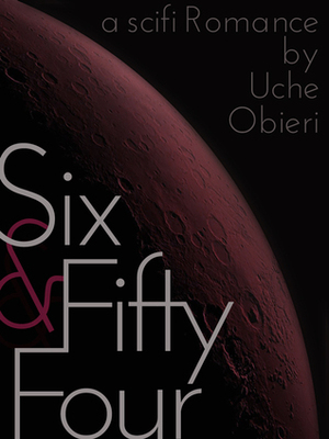 Six and Fifty-Four by Uche Obieri