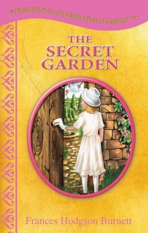 The Secret Garden (Treasury of Illustrated Classics Storybook Collection) by Frances Hodgson Burnett