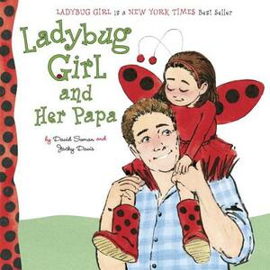 Ladybug Girl and Her Papa by Jacky Davis