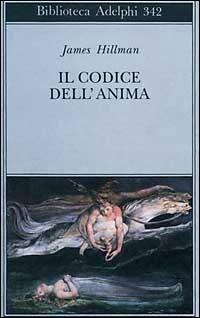 Il codice dell'anima. Carattere, vocazione, destino by Adriana Bottini, James Hillman