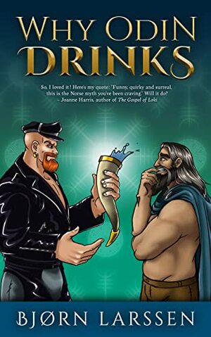 Why Odin Drinks by Bjørn Larssen