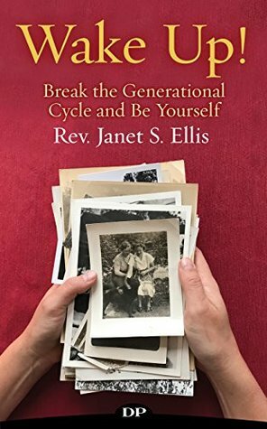 Wake Up!: Break the Generational Cycle and Be Yourself by Janet Ellis, Tim Madigan