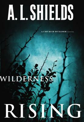 Wilderness Rising by A. L. Shields