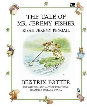 The Tale of Jeremy Fisher - Kisah Jeremy Pengail by Beatrix Potter