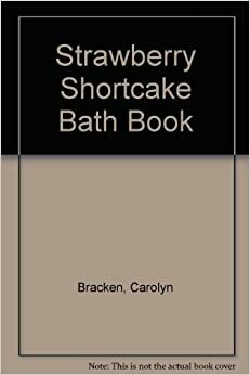 STR SHT BATHTIME BOOK by Strawberry Shortcake