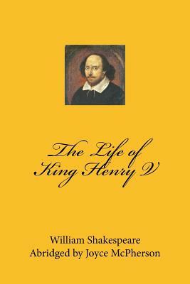 The Life of King Henry V by William Shakespeare, Joyce McPherson