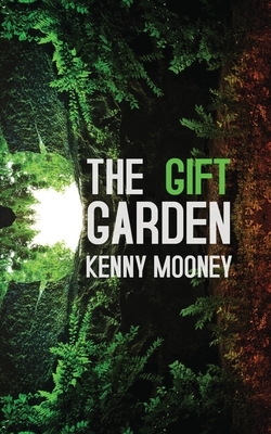 The Gift Garden by Kenny Mooney