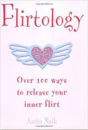 Flirtology by Anita Naik