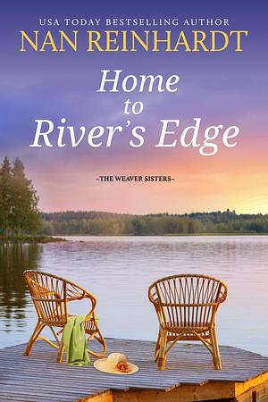 Home to River's Edge by Nan Reinhardt, Nan Reinhardt