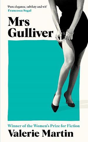 Mrs Gulliver by Valerie Martin