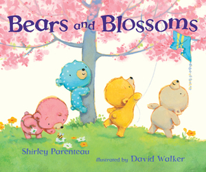 Bears and Blossoms by David Walker, Shirley Parenteau