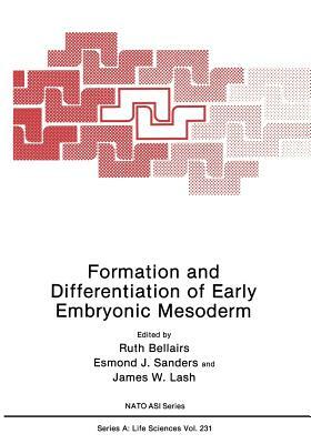 Formation and Differentiation of Early Embryonic Mesoderm by North Atlantic Treaty Organization, NATO Advanced Research Workshop on Forma