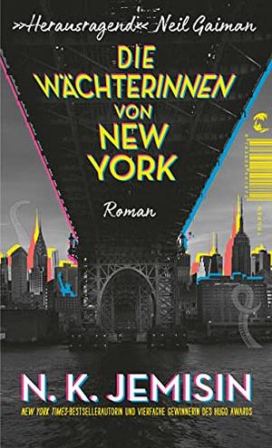 Die Wächterinnen von New York: Roman by N.K. Jemisin