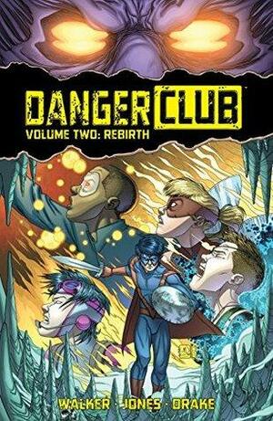 Danger Club Vol. 2: Rebirth by Landry Q. Walker