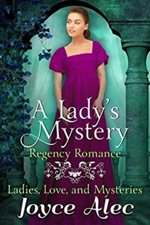 A Lady's Mystery: Regency Romance by Joyce Alec