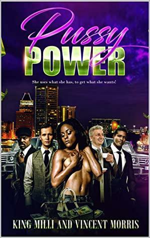 PUSSY POWER by King Milli, Vincent Morris