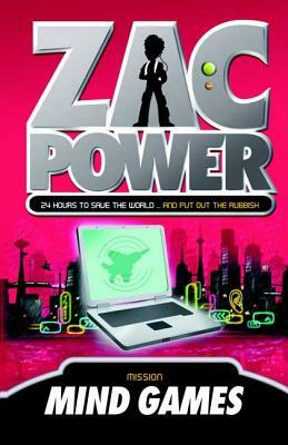 Zac Power #3: Mind Games: 24 Hours to Save the World ... and Put Out the Rubbish by H. I. Larry