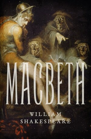 Macbeth by William Shakespeare