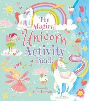 The Magical Unicorn Activity Book by Sam Loman