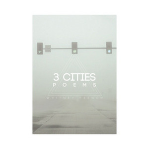 3 Cities by Whitney French