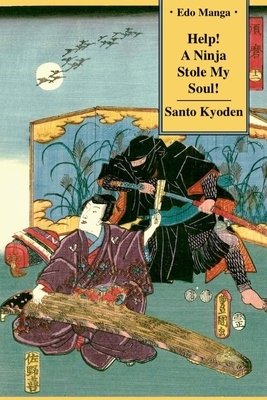 Help! A Ninja Stole My Soul! by Santo Kyoden