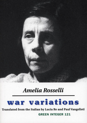 War Variations by Lucia Re, Amelia Rosselli