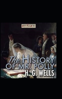 The History of Mr Polly Illustrated by H.G. Wells