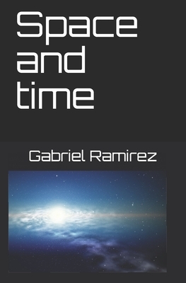 Space and time by Gabriel Ramirez