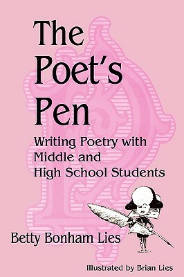 The Poet's Pen: Writing Poetry with Middle and High School Students by Betty Bonham Lies