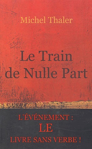 Le Train De Nulle Part by Michel Thaler