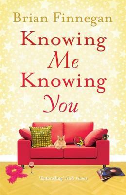 Knowing Me, Knowing You by Brian Finnegan