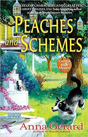 Peaches and Schemes: A Georgia B&b Mystery by Anna Gerard