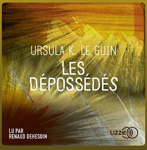 Les Dépossédés by Ursula K. Le Guin