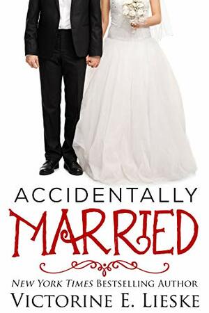 Accidentally Married by Victorine E. Lieske
