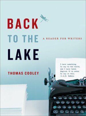 Back to the Lake: A Reader for Writers by Thomas Cooley