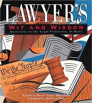 Lawyers Wit & Wisdom by Bruce Nash