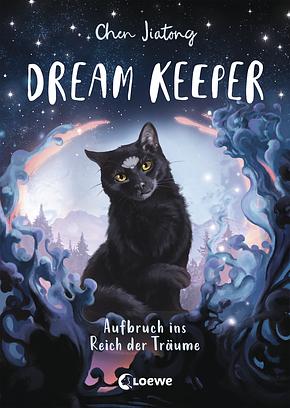 Dream Keeper: Aufbruch ins Reich der Träume by Chen Jiatong