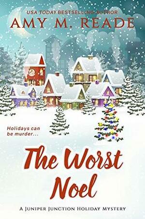 The Worst Noel by Amy M. Reade