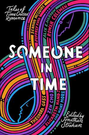 Someone in Time: Tales of Time-Crossed Romance by Jonathan Strahan